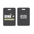 Personalized Dink Responsibly Pickleball Luggage & Bag Tag