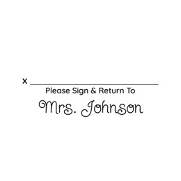 Personalized Script Sign and Return Teacher Stamp
